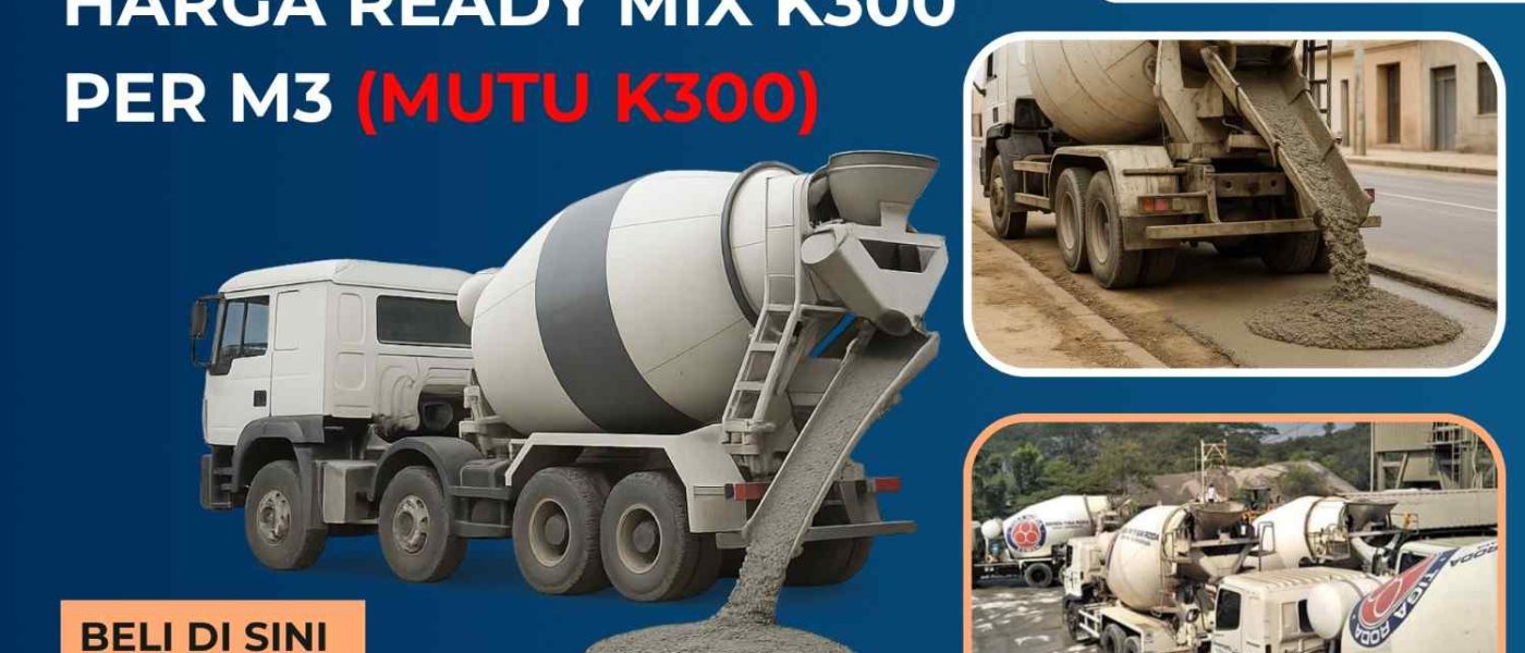 Harga Ready Mix K300