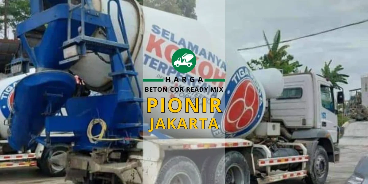Harga Beton Pionir Jakarta Batching Plant Terdekat 2025 Per Kubik (1)